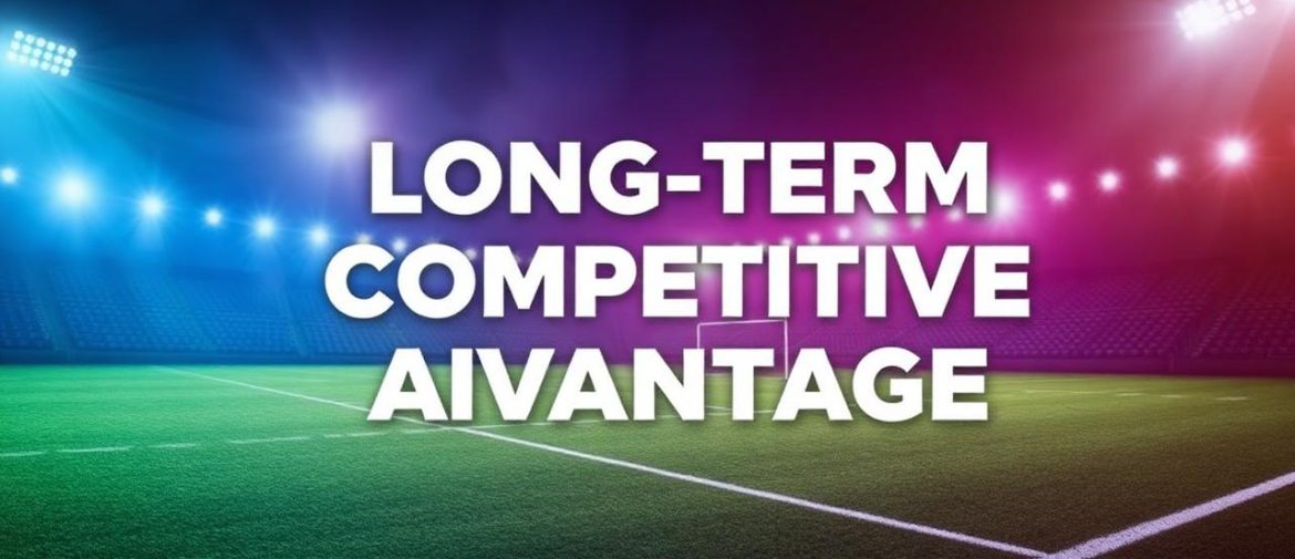 如何在賽場競爭中建立持久優勢